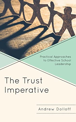 The Trust Imperative: Practical Approaches to Effective School Leadership