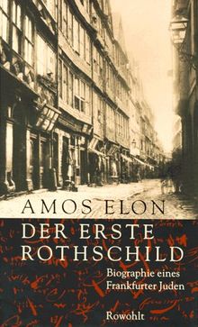 Der erste Rothschild. Biographie eines Frankfurter Juden