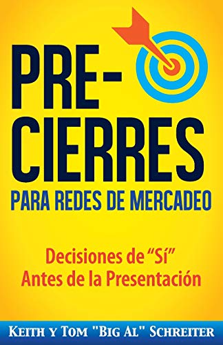 Pre-Cierres para Redes de Mercadeo: Decisiones de Sí Antes de la Presentación: Decisiones de í Antes de la presentación