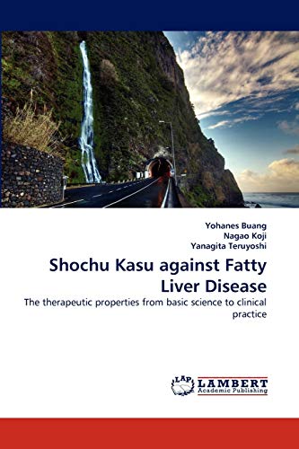Shochu Kasu against Fatty Liver Disease: The therapeutic properties from basic science to clinical practice