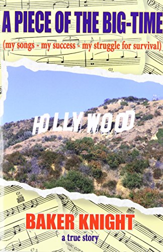 A Piece of the Big-Time: (my songs - my success - my struggle for survival)
