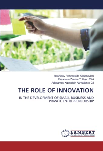 THE ROLE OF INNOVATION: IN THE DEVELOPMENT OF SMALL BUSINESS AND PRIVATE ENTREPRENEURSHIP