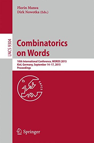 Combinatorics on Words: 10th International Conference, WORDS 2015, Kiel, Germany, September 14-17, 2015, Proceedings (Lecture Notes in Computer Science)