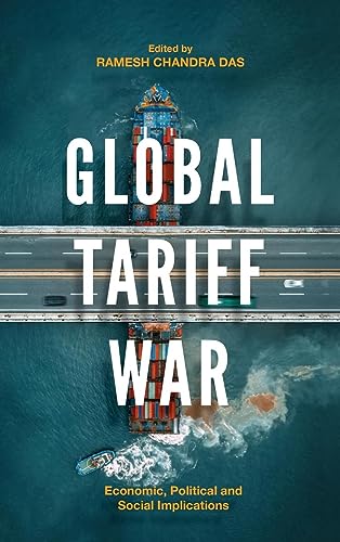 Global Tariff War: Economic, Political and Social Implications