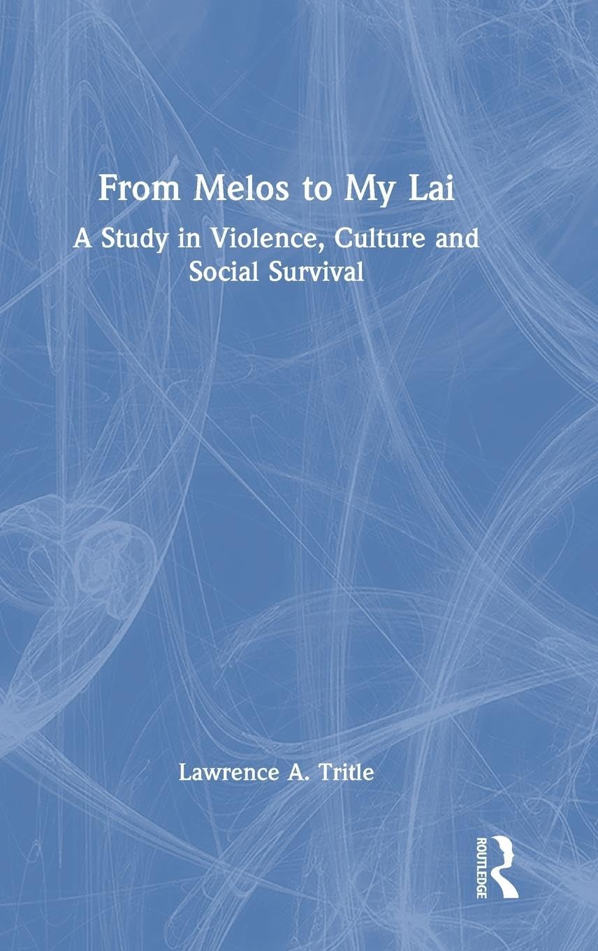 From Melos to My Lai: A Study in Violence, Culture and Social Survival