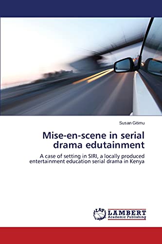 Mise-en-scene in serial drama edutainment: A case of setting in SIRI, a locally produced entertainment education serial drama in Kenya