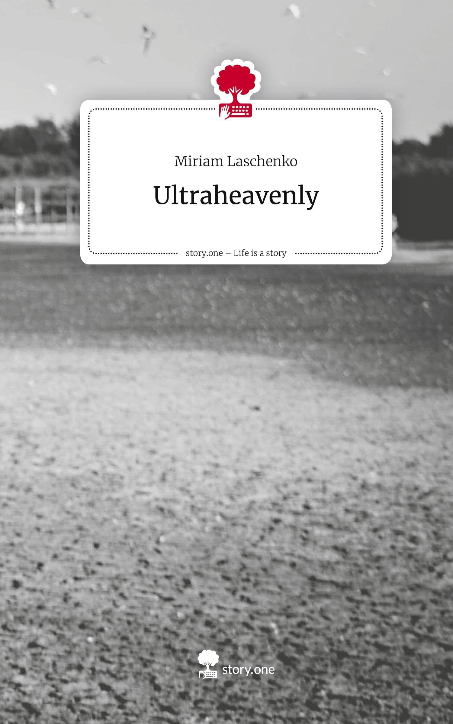 Ultraheavenly. Life is a Story - story.one