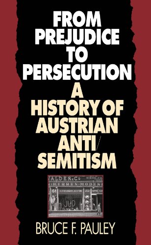 From Prejudice to Persecution: A History of Austrian Anti-Semitism