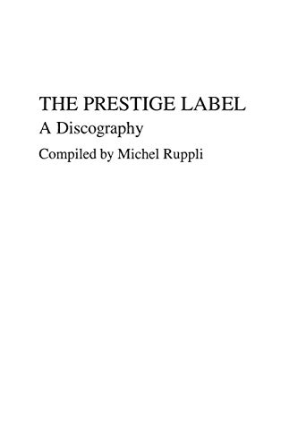 The Prestige Label: A Discography (Discographies)