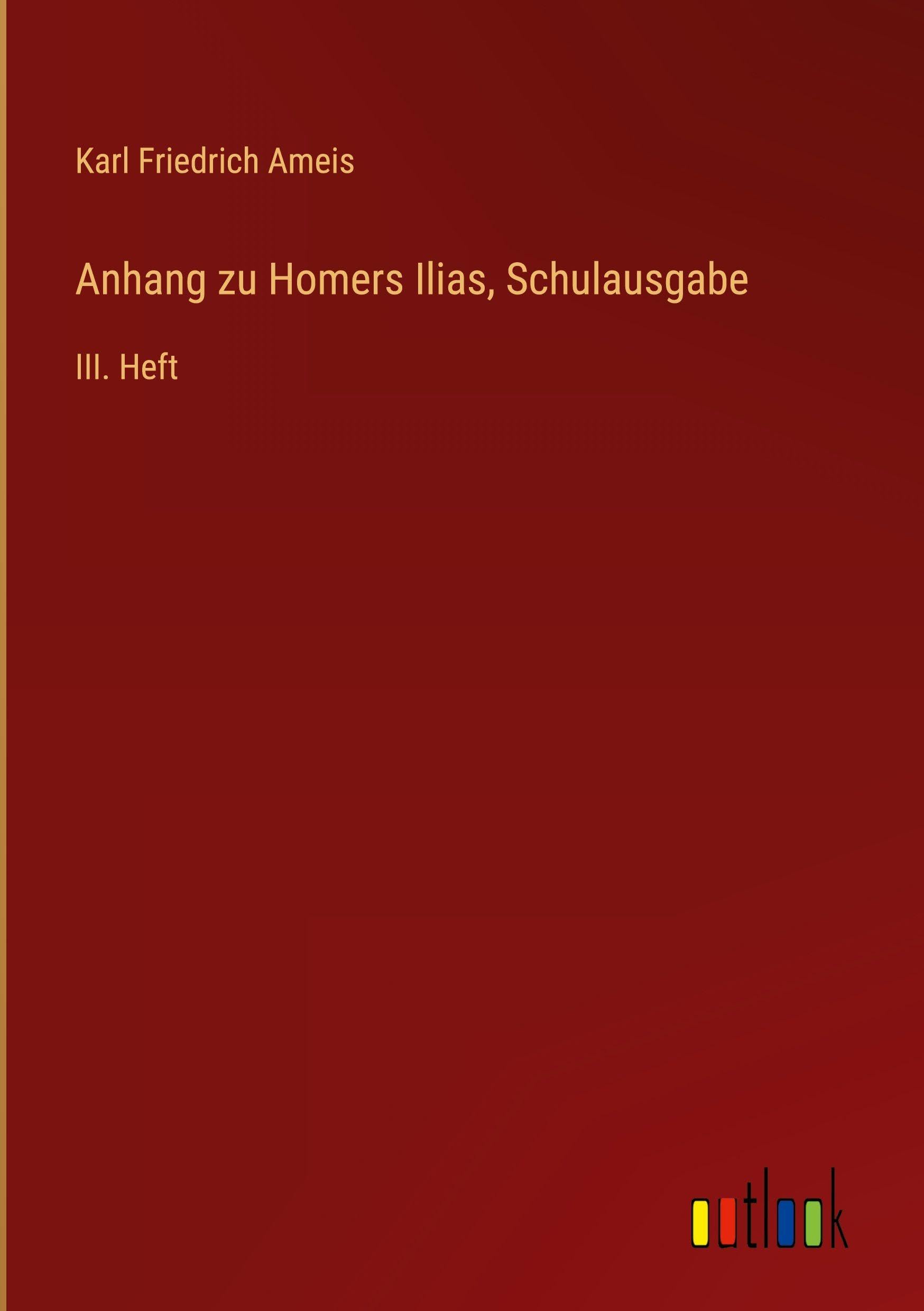 Anhang zu Homers Ilias, Schulausgabe: III. Heft