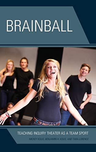 Brainball: Teaching Inquiry Theater as a Team Sport