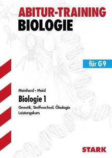 Biologie 1 für G9. Leistungskurs. Genetik, Stoffwechsel, Ökologie. Abitur-Training Biologie: Grundlagen und Aufgaben mit Lösungen