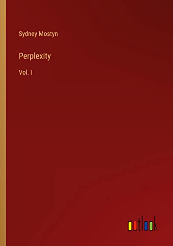 Perplexity: Vol. I