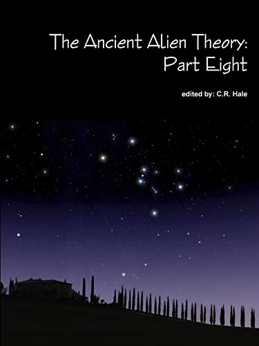 The Ancient Alien Theory: Part Eight