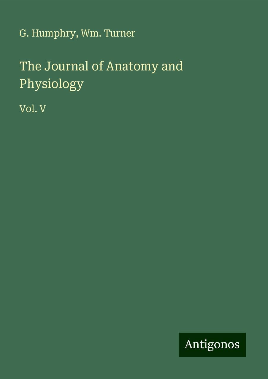 The Journal of Anatomy and Physiology: Vol. V