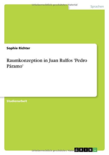 Raumkonzeption in Juan Rulfos 'Pedro Páramo'
