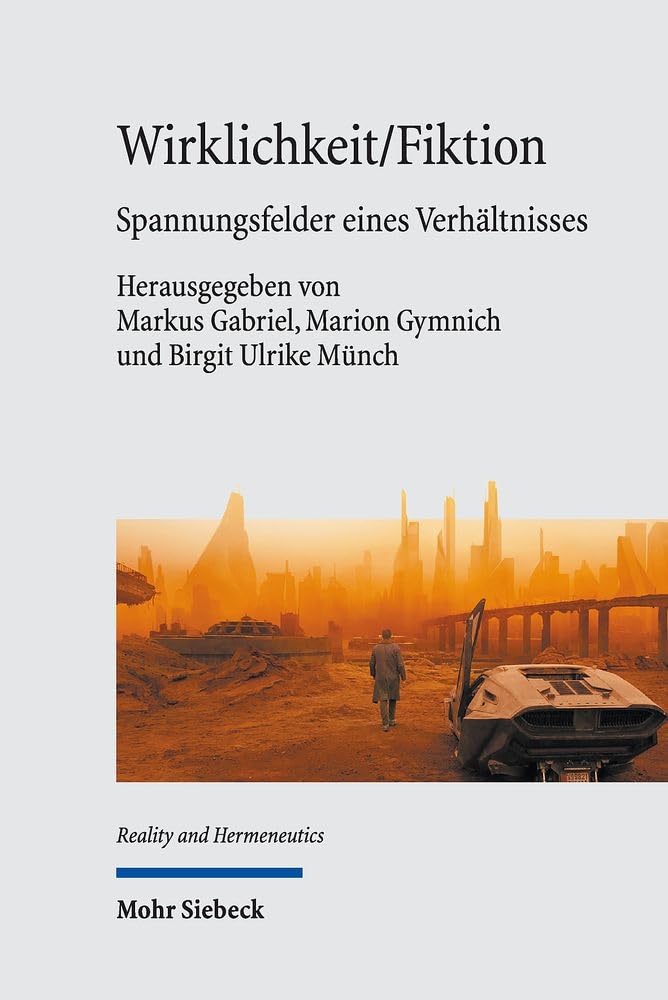 Wirklichkeit/Fiktion: Spannungsfelder eines Verhältnisses (Reality and Hermeneutics)