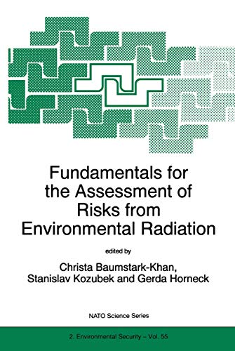 Fundamentals for the Assessment of Risks from Environmental Radiation (Nato Science Partnership Subseries: 2, 55, Band 55)