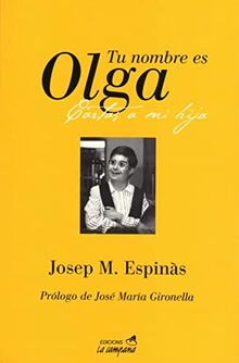 Tu nombre es Olga : cartas a mi hija mongólica (Divulgació)