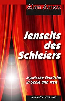 Jenseits des Schleiers: Mystische Einblicke in Seele und Welt