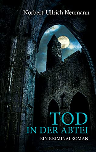 Tod in der Abtei: Ein Kriminalroman