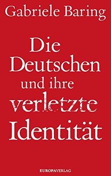 Die Deutschen und ihre verletzte Identität