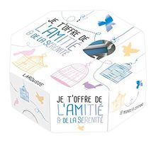 Je t'offre de l'amitié & de la sérénité
