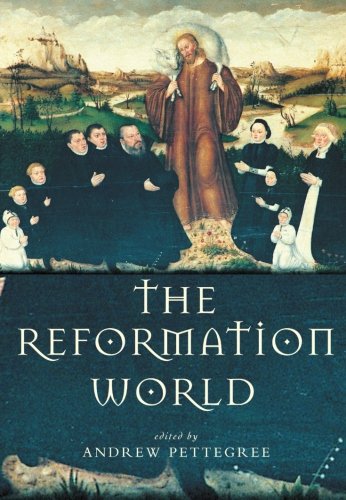 The Reformation World (Routledge Worlds)