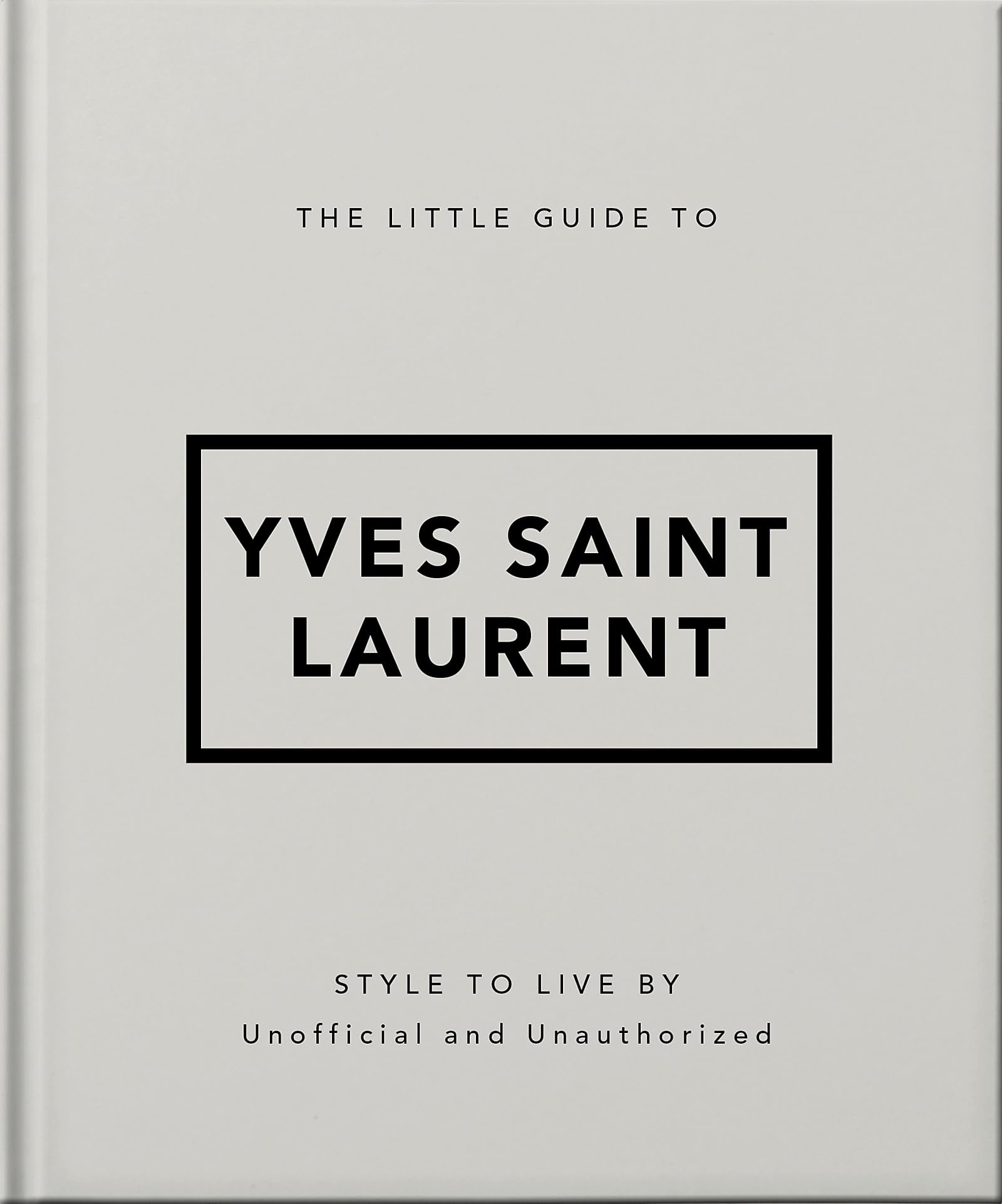 Orange Hippo! The Little Guide To Yves Saint Laurent