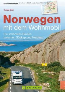 Norwegen mit dem Wohnmobil - Erkunden Sie die einzigartige Landschaft Norwegens mit dem Wohnmobil. Reiseführer mit den schönsten Routen, Tipps zu ... schönsten Routen zwischen Südkap und Nordkap