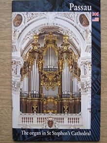 Passau - The organ in St Stephen's Cathedral: The queen of instruments