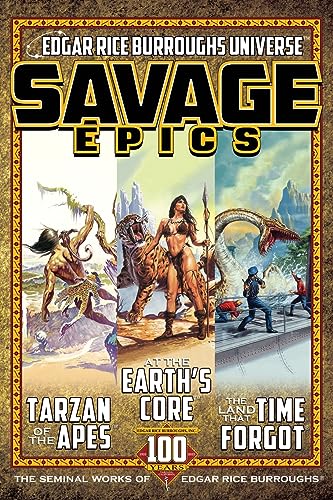 Savage Epics: The Seminal Works of Edgar Rice Burroughs