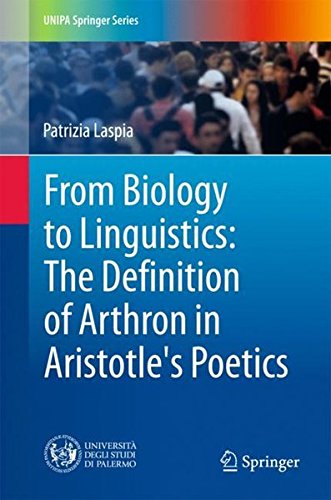 From Biology to Linguistics: The Definition of Arthron in Aristotle's Poetics (UNIPA Springer Series)