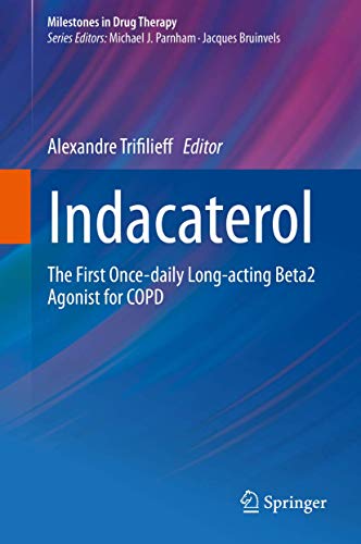 Indacaterol: The First Once-daily Long-acting Beta2 Agonist for COPD (Milestones in Drug Therapy)