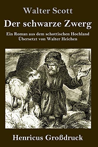 Der schwarze Zwerg (Großdruck): Ein Roman aus dem schottischen Hochland