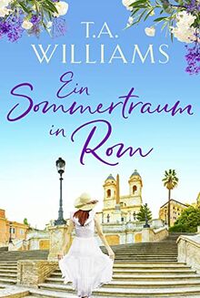 Ein Sommertraum in Rom: Roman