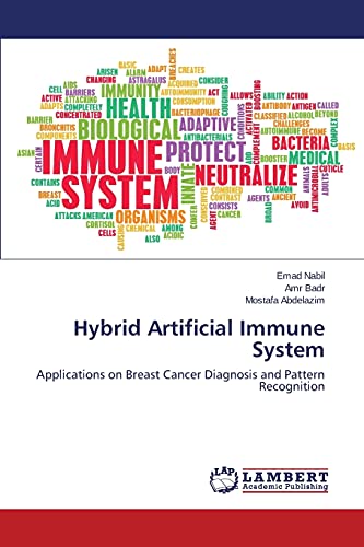 Hybrid Artificial Immune System: Applications on Breast Cancer Diagnosis and Pattern Recognition