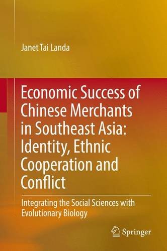 Economic Success of Chinese Merchants in Southeast Asia: Identity, Ethnic Cooperation and Conflict