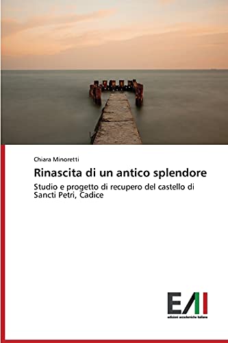 Rinascita di un antico splendore: Studio e progetto di recupero del castello di Sancti Petri, Cadice