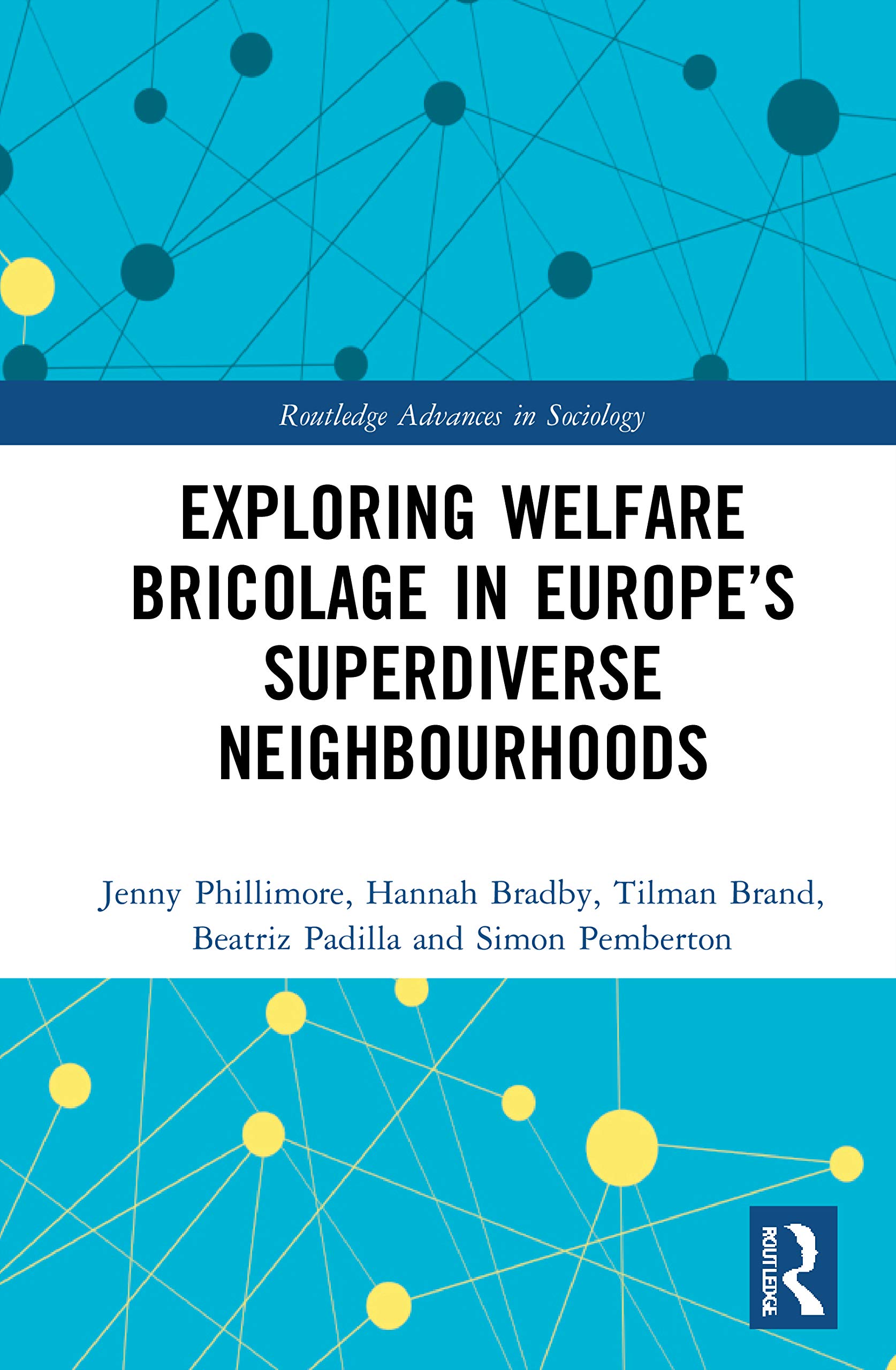 Exploring Welfare Bricolage in Europe’s Superdiverse Neighbourhoods (Routledge Advances in Sociology)