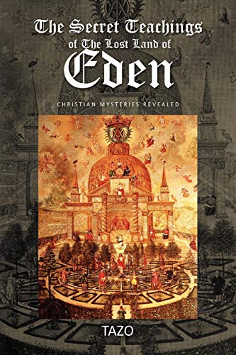 The Secret Teachings of The Lost Land of Eden: Christian Mysteries Revealed