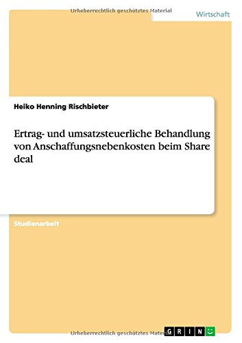 Ertrag- und umsatzsteuerliche Behandlung von Anschaffungsnebenkosten beim Share deal