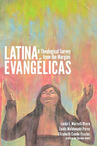 Latina Evangélicas: A Theological Survey from the Margins