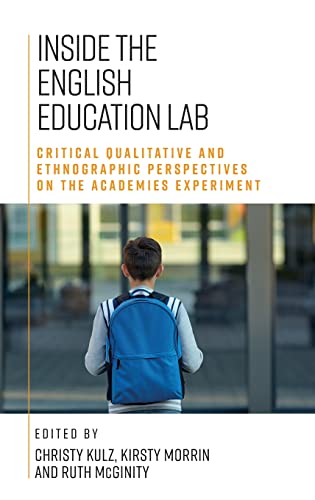 Inside the English education lab: Critical qualitative and ethnographic perspectives on the academies experiment