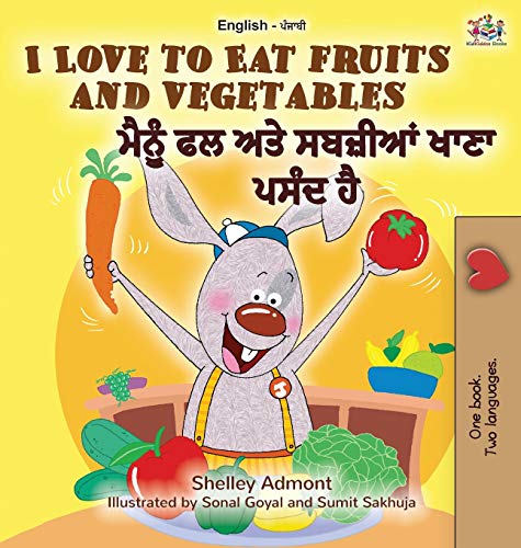 I Love to Eat Fruits and Vegetables (English Punjabi Bilingual Book - India) (English Punjabi Bilingual Collection - Gurmukhi)