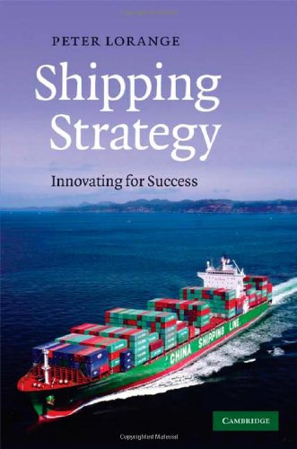 Lorange, Professor Peter Shipping Strategy, Innovating For Success
