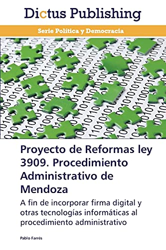 Proyecto de Reformas ley 3909. Procedimiento Administrativo de Mendoza: A fin de incorporar firma digital y otras tecnologías informáticas al procedimiento administrativo