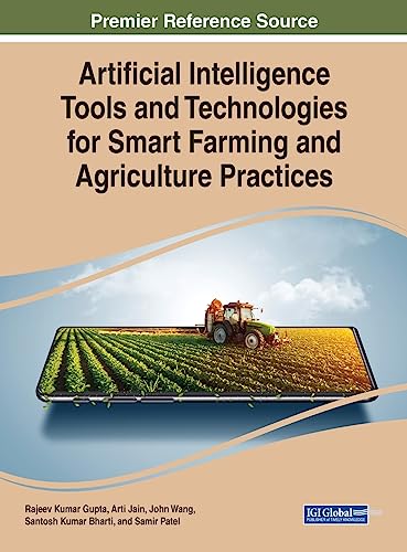 Artificial Intelligence Tools and Technologies for Smart Farming and Agriculture Practices