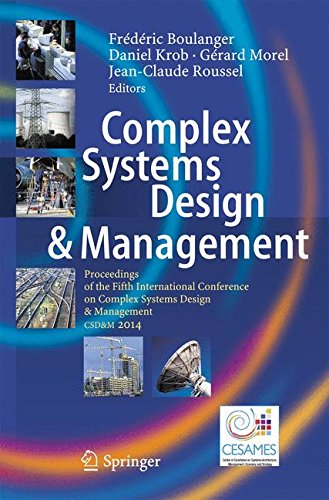 Complex Systems Design & Management: Proceedings of the Fifth International Conference on Complex Systems Design & Management CSD&M 2014