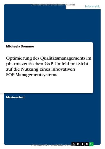 Optimierung des Qualitätsmanagements im pharmazeutischen GxP Umfeld mit Sicht auf die Nutzung eines innovativen SOP-Managementsystems